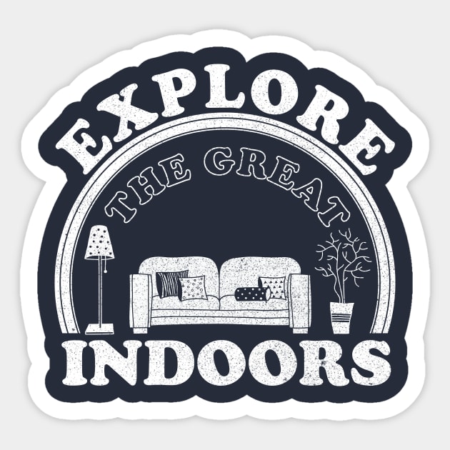 Explore the great indoors Sticker by secondskin